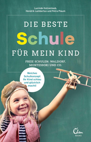 Titelbild Die beste Schule für mein Kind – Freie Schulen: Waldorf, Montessori und Co.